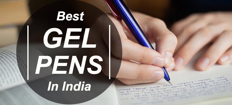 Top 5 Best Gel Pens in India